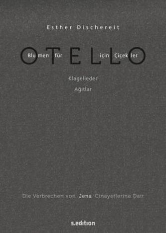 Blumen für Otello - Über die Verbrechen von Jena