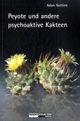 Peyote und andere psychoaktive Kakteen