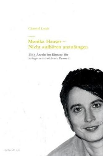 Monika Hauser - Nicht aufhören anzufangen