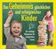 Das Geheimnis glücklicher und erfolgreicher Kinder, 3 Audio-CDs
