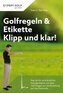 Golfregeln & Etikette: Klipp und klar!
