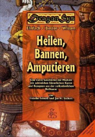 Heilen, Bannen, Amputieren