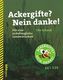 Ackergifte? Nein danke!