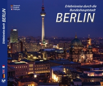Erlebnisreise durch die Bundeshauptstadt Berlin, Deutsch-Englisch-Französisch