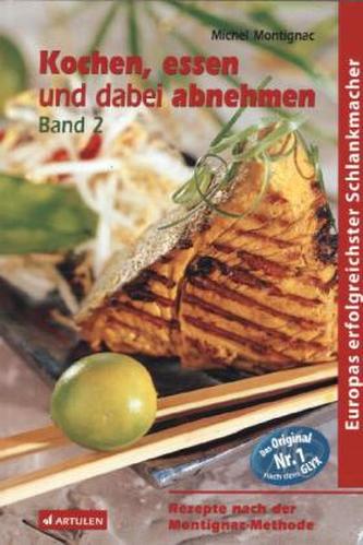 Kochen, essen und dabei abnehmen. Bd.2