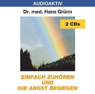 Einfach zuhören und die Angst besiegen, 2 Audio-CDs