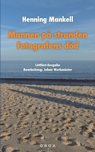 Mannen på stranden. Fotografens död. Der Mann am Strand; Der Tod des Fotografen, schwedische Ausgabe