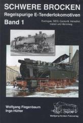 Schwere Brocken. Regelspurige E-Tenderlokomotiven. Bd.1