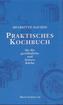 Praktisches Kochbuch für die gewöhnliche und feinere Küche