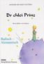 Dr chlei Prinz. Der kleine Prinz, badisch-alemannische Ausgabe