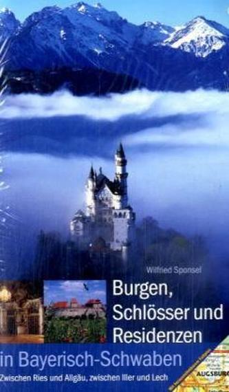 Burgen, Schlösser und Residenzen in Bayerisch-Schwaben