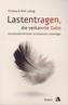 Lastentragen - die verkannte Gabe