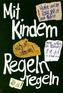 Mit Kindern Regeln regeln