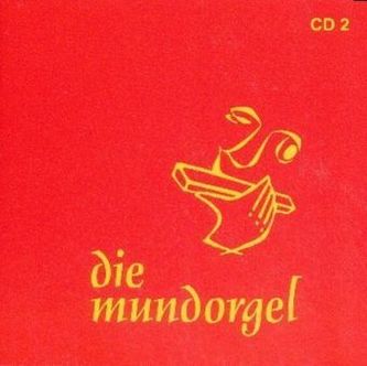 Die Mundorgel, 1 Audio-CD. Tl.2