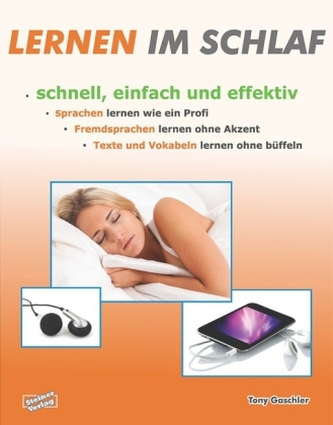 Lernen im Schlaf. Schnell, einfach und effektiv. Sprachen lernen wie ein Profi. Fremdsprachen lernen ohne Akzent. Texte und Voka