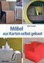 Möbel aus Karton selbst gebaut