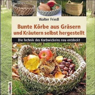 Bunte Körbe aus Gräsern und Kräutern selbst hergestellt