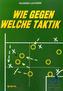 Wie gegen welche Taktik