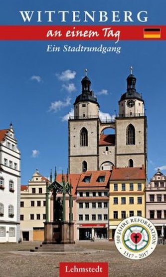 Wittenberg an einem Tag