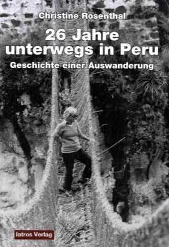 26 Jahre unterwegs in Peru