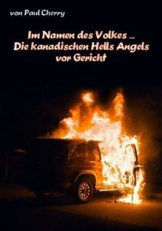Im Namen des Volkes... die kanadischen Hells Angels vor Gericht