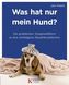 Was hat nur mein Hund?