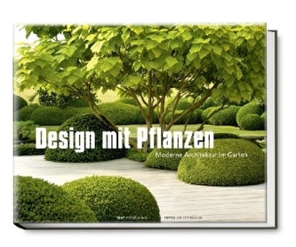 Design mit Pflanzen - Moderne Architektur im Garten