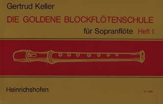 Die goldene Blockflötenschule für Sopranflöte. H.1