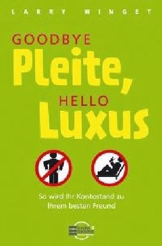 Goodbye Pleite, Hello Luxus