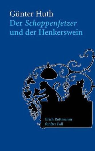 Der Schoppenfetzer und der Henkerswein