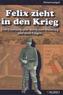 Felix zieht in den Krieg