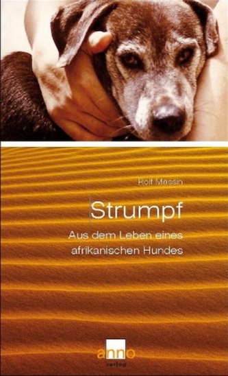 Strumpf -  Aus dem Leben eines afrikanischen Hundes