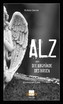 ALZ oder die Abgründe des Bösen