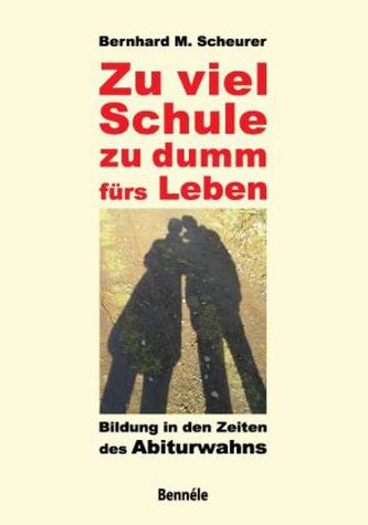 Zu viel Schule, zu dumm fürs Leben