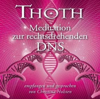 Thoth - Meditation zur rechtsdrehenden DNS, 1 Audio-CD