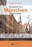 Was geschah wo in München - 50 Schauplätze