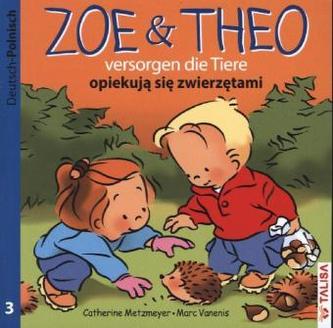 Zoe & Theo versorgen die Tiere, Deutsch-Polnisch. Zoe & Theo opiekuja sie zwiezetami