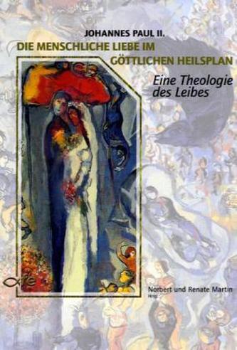 Die Menschliche Liebe im göttlichen Heilsplan