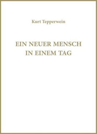 Ein neuer Mensch in einem Tag