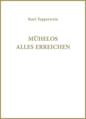 Mühelos alles erreichen
