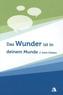 Das Wunder ist in deinem Munde