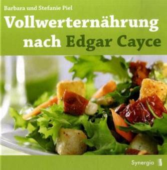 Vollwerternährung nach Edgar Cayce