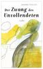 Der Zwang des Unvollendeten