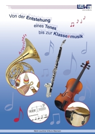 Von der Entstehung eines Tones bis zur Klassenmusik (Arbeitsheft)