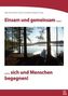 Einsam und gemeinsam sich und anderen begegnen!