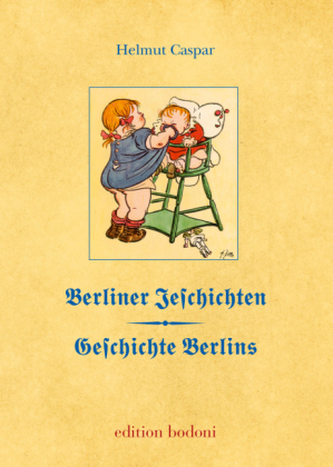 Berliner Jeschichten - Geschichte Berlins