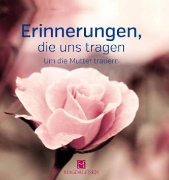 Erinnerungen, die uns tragen