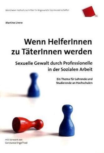 Wenn HelferInnen zu TäterInnen werden