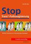Stop Trans-Pathologisierung