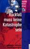 Rückfall muß keine Katastrophe sein